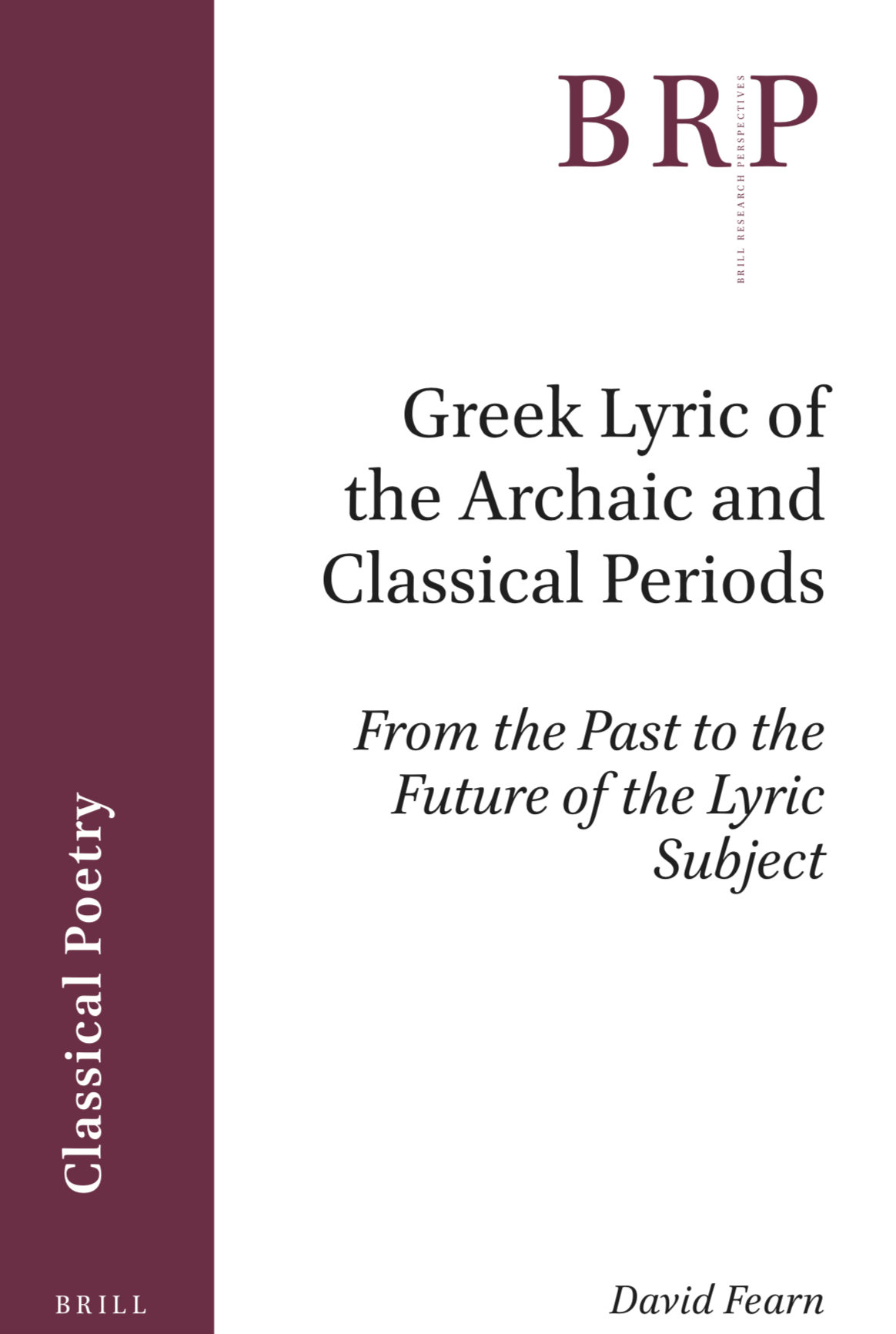 Fearn, Greek Lyric of the Archaic and Classical Periods (Brill, 2020)