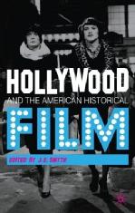 Hollywood and the American Historical Film