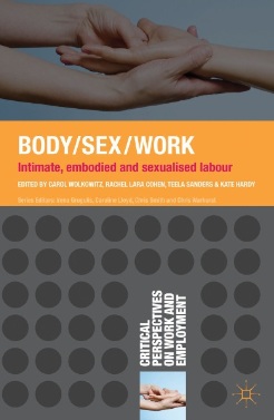 Body/Sex/Work: Intimate, Embodied and Sexualized Labour 