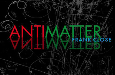 Antimatter by Frank Close (book cover)